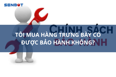 Tôi mua hàng Trưng bày có được bảo hành không?