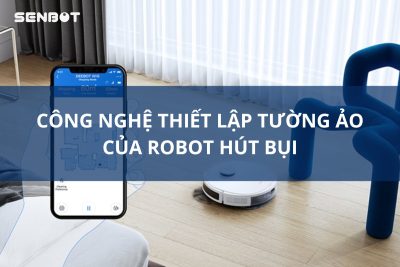 Công nghệ thiết lập tường ảo của robot hút bụi