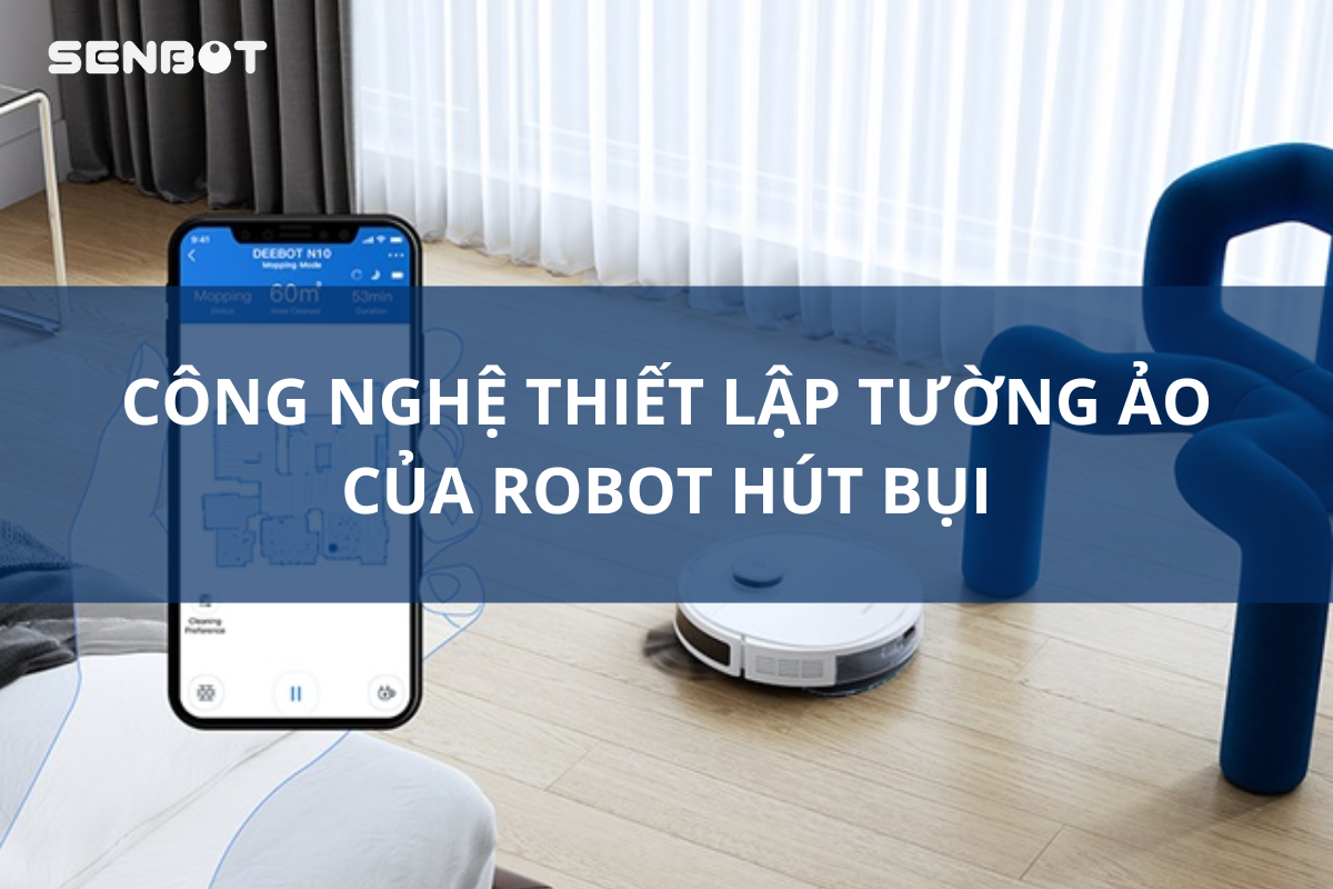 Công nghệ thiết lập tường ảo của robot hút bụi