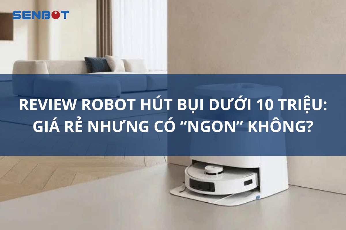 robot hút bụi dưới 10tr